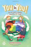 Jonathan Branfman You Be You! The Kid's Guide To Gender Sexuality And Family 