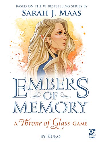 Embers of Memory/A Throne of Glass Game@Sarah J. Maas