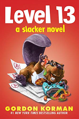 Gordon Korman/Level 13 (a Slacker Novel)