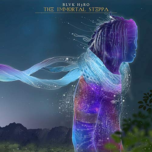 Blvk H3ro/The Immortal Steppa