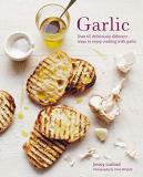 Jenny Linford Garlic More Than 65 Deliciously Different Ways To Enjoy 