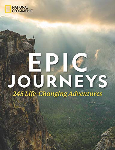 National Geographic Epic Journeys 245 Life Changing Adventures 