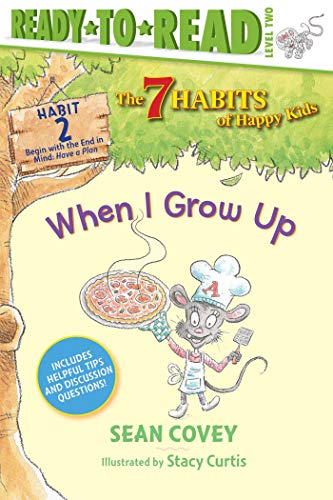Sean Covey/When I Grow Up, 2@ Habit 2 (Ready-To-Read Level 2)