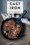 Rachael Narins Cast Iron The Ultimate Cookbook With More Than 300 Internat 