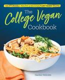 Heather Nicholds The College Vegan Cookbook 145 Affordable Healthy & Delicious Plant Based R 