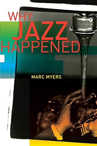 Marc Myers/Why Jazz Happened@Reprint