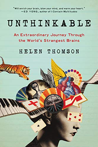 Helen Thomson/Unthinkable@An Extraordinary Journey Through the World's Strangest Brains