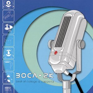 Boca 2k : Best Of College A Cappella 2000/Boca 2k : Best Of College A Cappella 2000