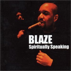 Blaze/Spiritually Speaking