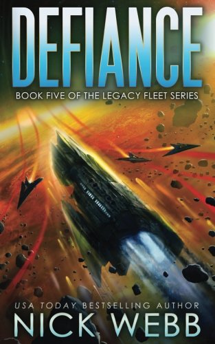 Nick Webb Defiance Book 5 Of The Legacy Fleet Series 