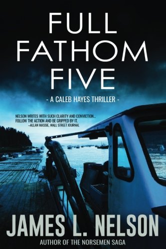 James L. Nelson/Full Fathom Five@ A Caleb Hayes Thriller