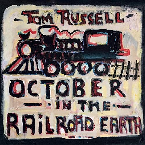 Tom Russell/October In The Railroad Earth