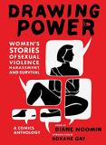 Diane Noomin Drawing Power Women's Stories Of Sexual Violence Harassment A 