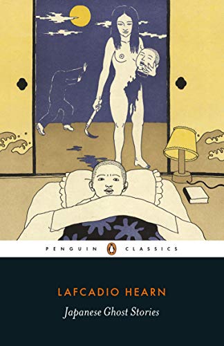 Lafcadio Hearn Japanese Ghost Stories 