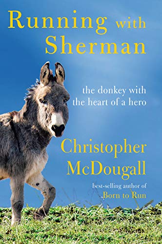 Christopher McDougall/Running with Sherman@ The Donkey with the Heart of a Hero