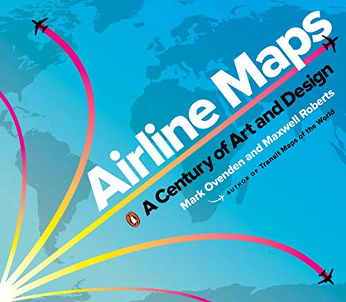Mark Ovenden Airline Maps A Century Of Art And Design 