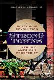 Marohn Charles L. Jr. Strong Towns A Bottom Up Revolution To Rebuild American Prospe 