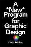 David Reinfurt A New Program For Graphic Design 