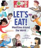 Lynne Marie Let's Eat! Mealtime Around The World 