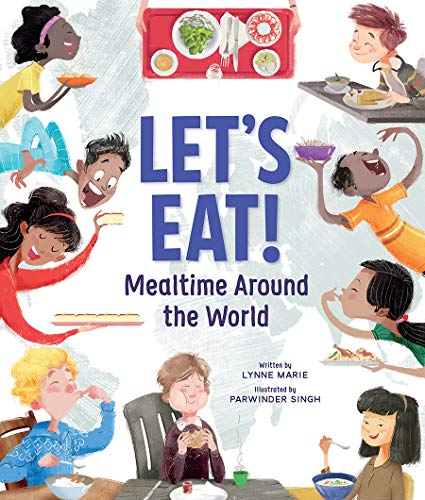 Lynne Marie Let's Eat! Mealtime Around The World 