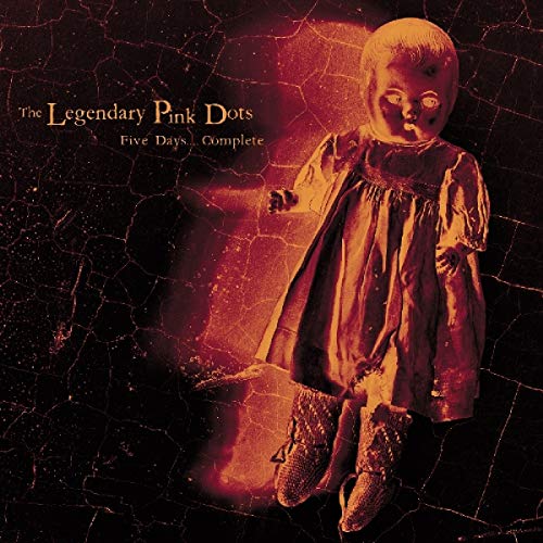 Legendary Pink Dots/Five Days...Complete