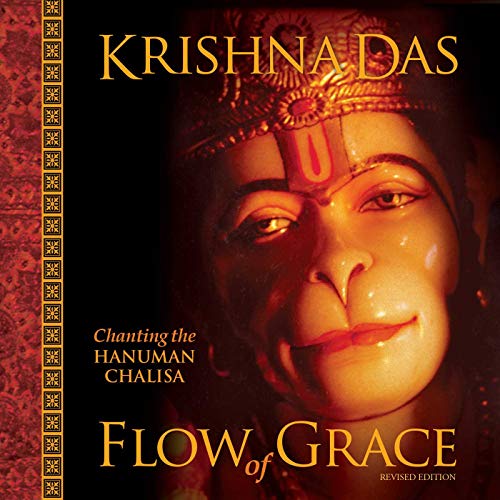 Krishna Das Flow Of Grace Chanting The Hanuman Chalisa (revised Edition) 