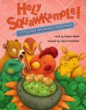 Susan Wood Holy Squawkamole! Little Red Hen Makes Guacamole 