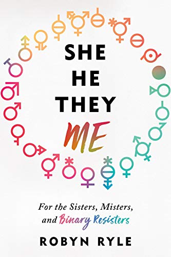 Robyn Ryle/She/He/They/Me@ For the Sisters, Misters, and Binary Resisters