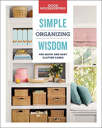Good Housekeeping/Good Housekeeping Simple Organizing Wisdom, 3@ 500+ Quick & Easy Clutter Cures
