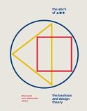 Ellen Lupton The Abc's Of Triangle Square Circle The Bauhaus And Design Theory 