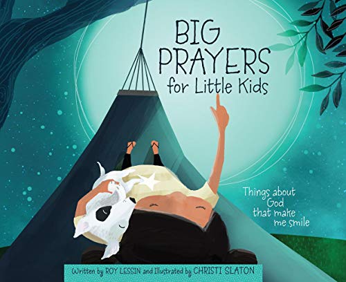 Roy Lessin/Big Prayers for Little Kids@ Things about God That Make Me Smile