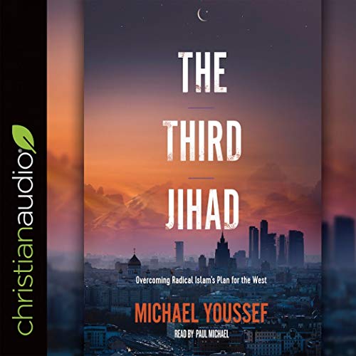 Michael Youssef The Third Jihad Overcoming Radical Islam's Plan For The West 