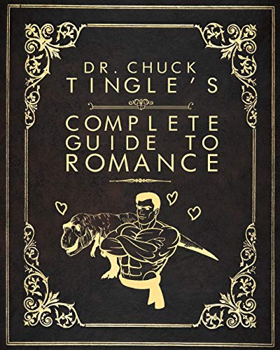 Chuck Tingle/Dr. Chuck Tingle's Complete Guide To Romance