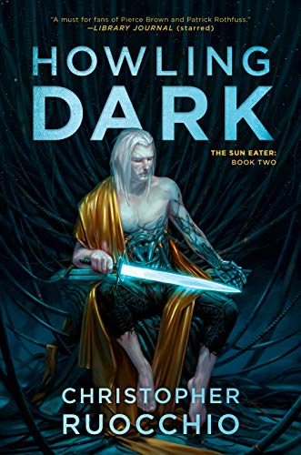 Christopher Ruocchio/Howling Dark@ The Sun Eater: Book Two