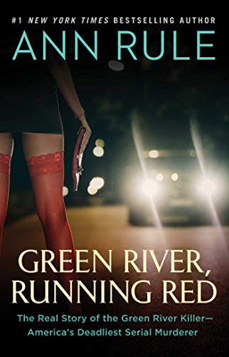 Ann Rule/Green River, Running Red@ The Real Story of the Green River Killer--America