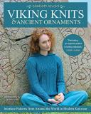 Elsebeth Lavold Viking Knits And Ancient Ornaments Interlace Patterns From Around The World In Moder 