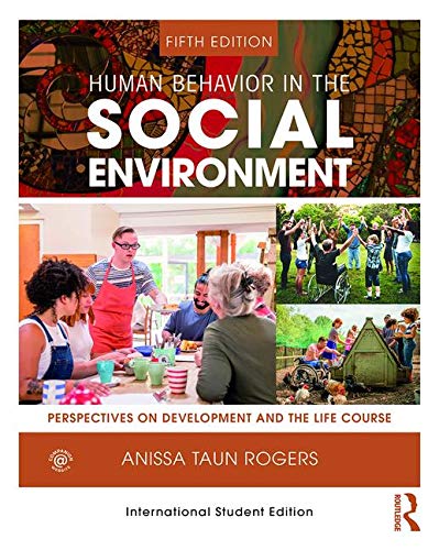 Anissa Taun Rogers Human Behavior In The Social Environment Perspectives On Development And The Life Course 0005 Edition; 