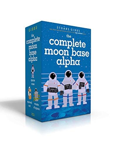 Stuart Gibbs The Complete Moon Base Alpha Space Case; Spaced Out; Waste Of Space 
