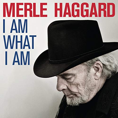 Merle Haggard/I Am What I Am