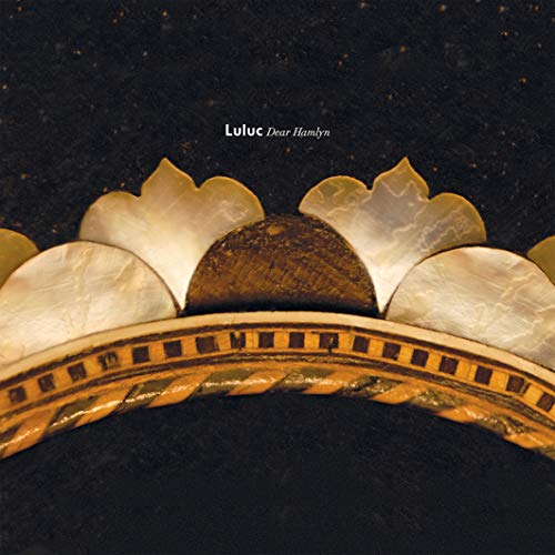 Luluc/Dear Hamlyn