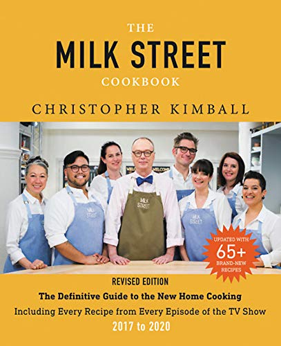Christopher Kimball The Milk Street Cookbook The Definitive Guide To The New Home Cooking Inc Revised 