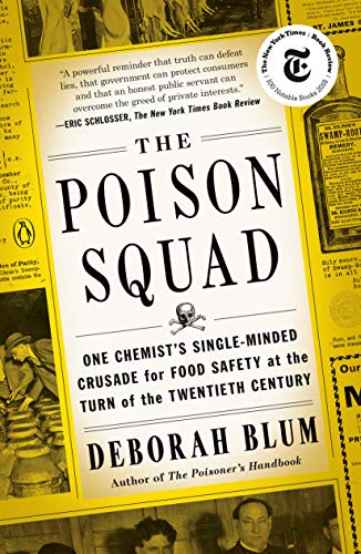 Deborah Blum/The Poison Squad@ One Chemist's Single-Minded Crusade for Food Safe