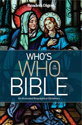Editor's at Reader's Digest/Reader's Digest Who's Who in the Bible@ An Illustrated Biographical Dictionary
