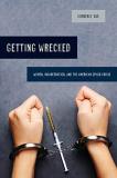 Kimberly Sue Getting Wrecked 46 Women Incarceration And The American Opioid Cri 