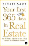 Shelley Zavitz Your First 365 Days In Real Estate How To Build A Successful Real Estate Business (s 