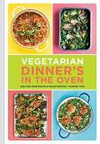 Rukmini Iyer Vegetarian Dinner's In The Oven One Pan Vegetarian And Vegan Recipes (vegetarian 