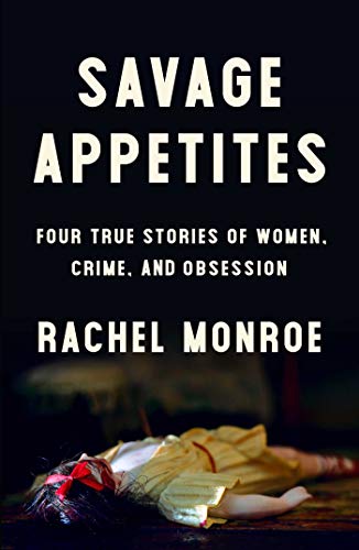 Rachel Monroe/Savage Appetites