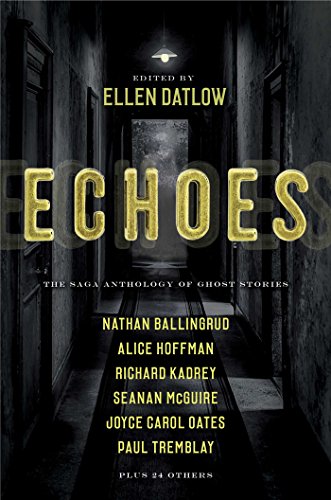 Ellen Datlow/Echoes@The Saga Anthology of Ghost Stories