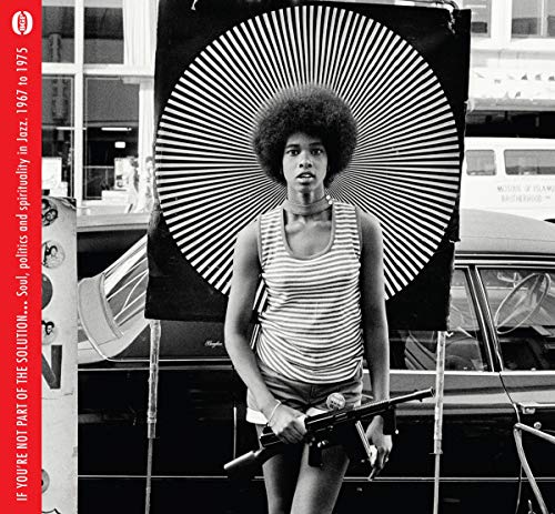 If You're Not Part Of The Solution - Soul, Politics And Spirituality In Jazz 1967-1975/If You're Not Part Of The Solution - Soul, Politics And Spirituality In Jazz 1967-1975@2LP
