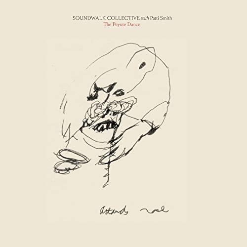 Soundwalk Collective & Patti Smith/Peyote Dance@1lp